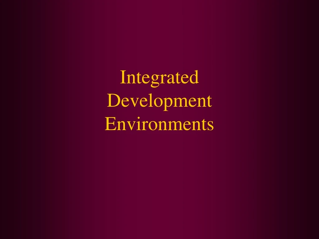 integrated development environments