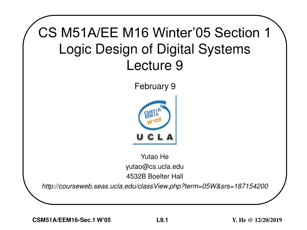 cs m51a ee m16 winter 05 section 1 logic design of digital systems lecture 9