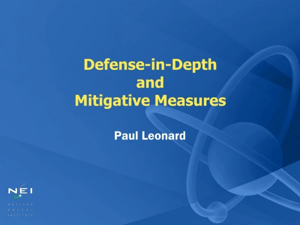 Defense-in-Depth and  Mitigative Measures