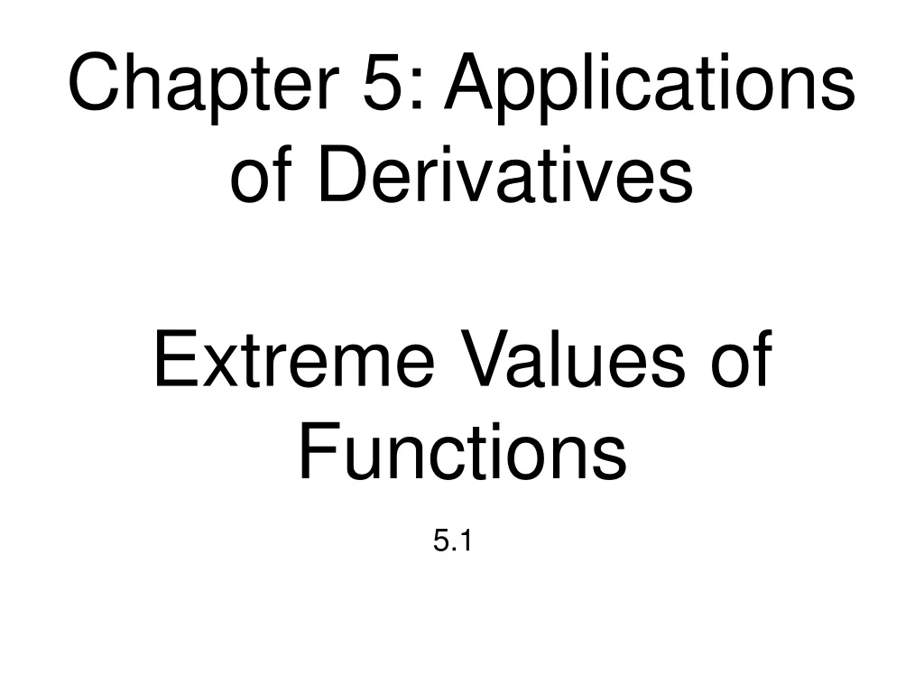chapter 5 applications of derivatives extreme values of functions
