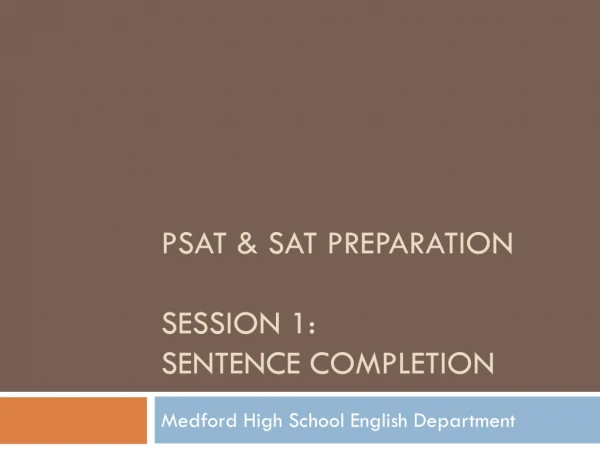 PSAT &amp; SAT Preparation Session 1: Sentence Completion