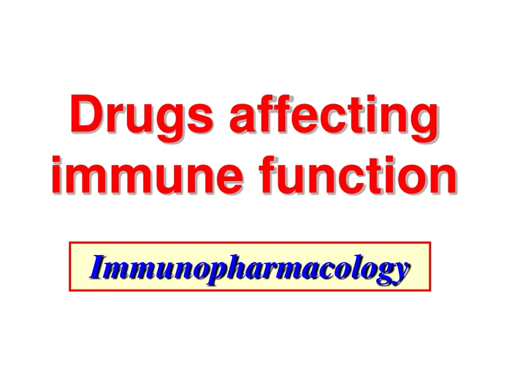 drugs affecting immune function