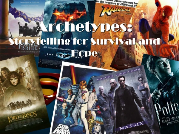 Archetypes:   Storytelling for Survival and Hope