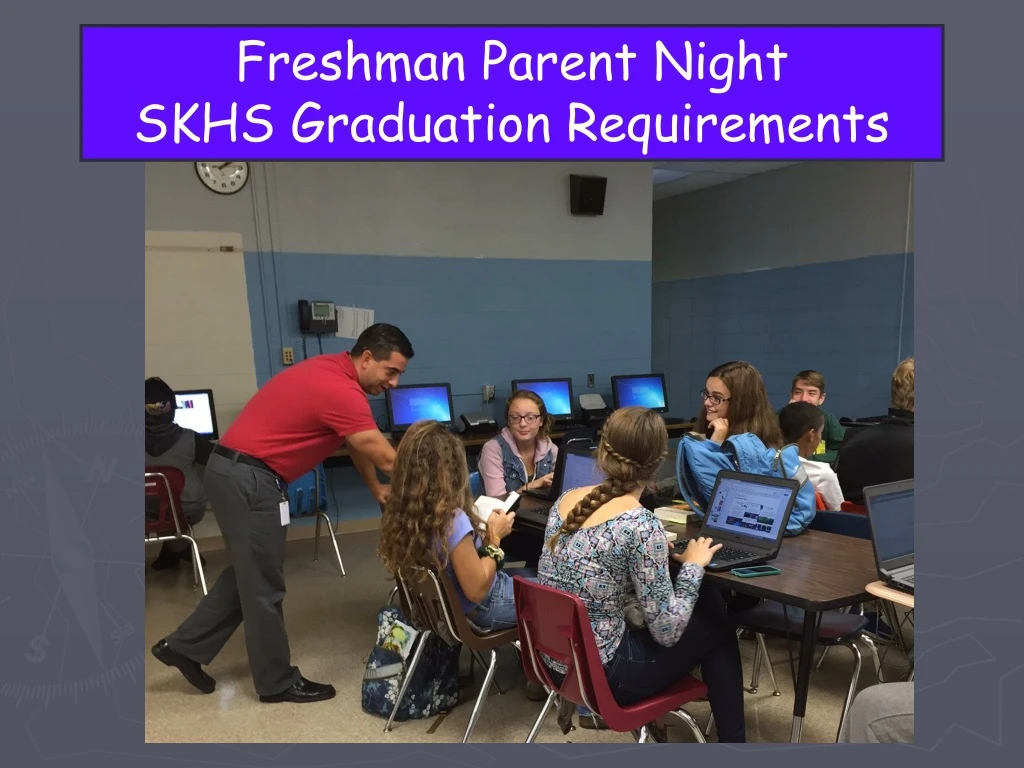 freshman parent night skhs graduation requirements