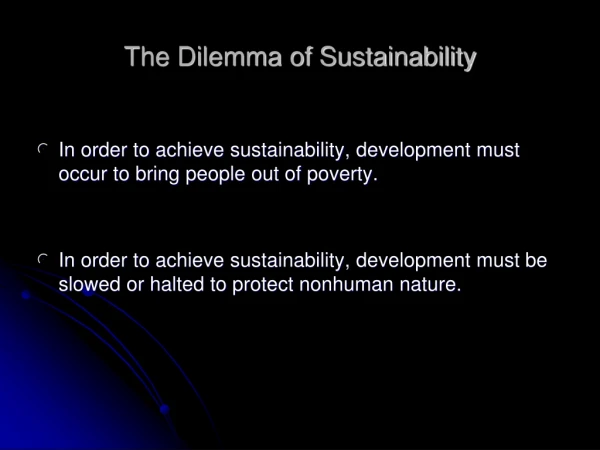 The Dilemma of Sustainability