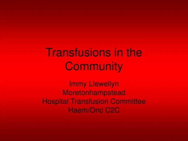 Transfusions in the Community