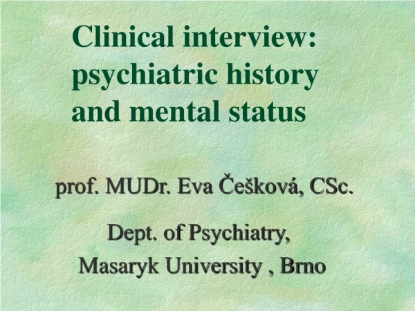 Clinical interview: psychiatric history  and mental status