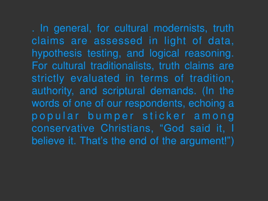 in general for cultural modernists truth claims