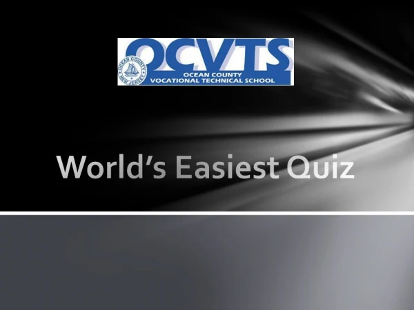 World’s Easiest Quiz