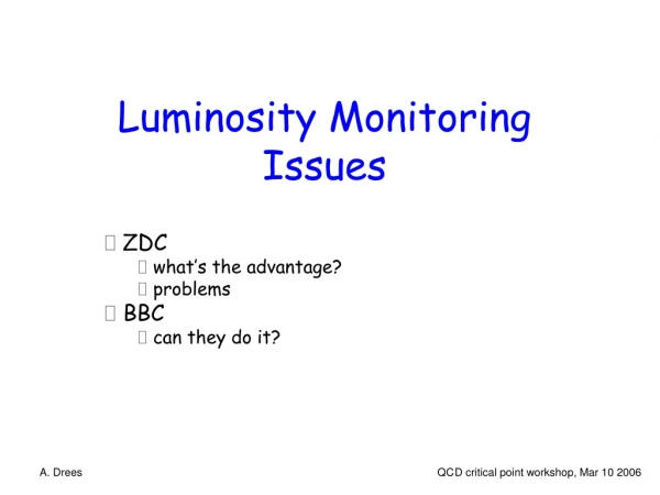 Luminosity Monitoring Issues