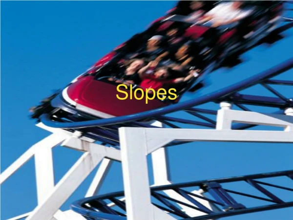 Slopes