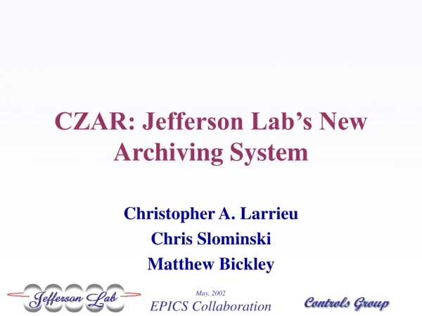 CZAR: Jefferson Lab’s New Archiving System