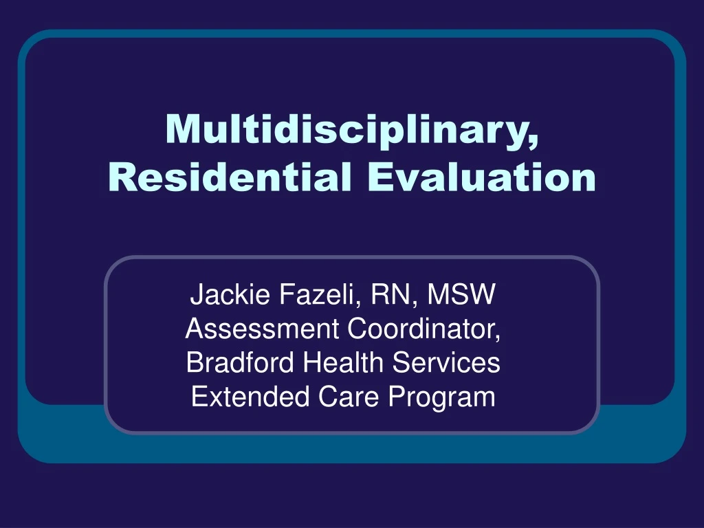 multidisciplinary residential evaluation