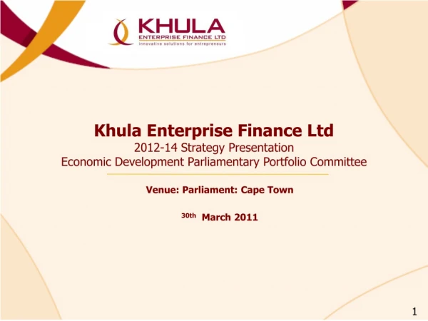 Khula Enterprise Finance Ltd 2012-14 Strategy Presentation