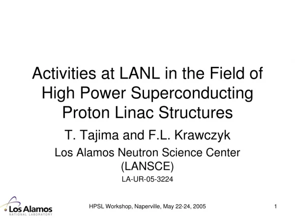 Activities at LANL in the Field of High Power Superconducting Proton Linac Structures