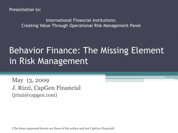 Behavior Finance: The Missing Element in Risk Management