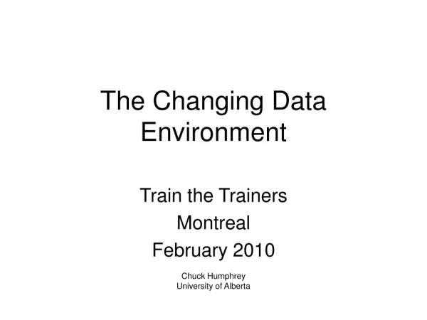 The Changing Data Environment