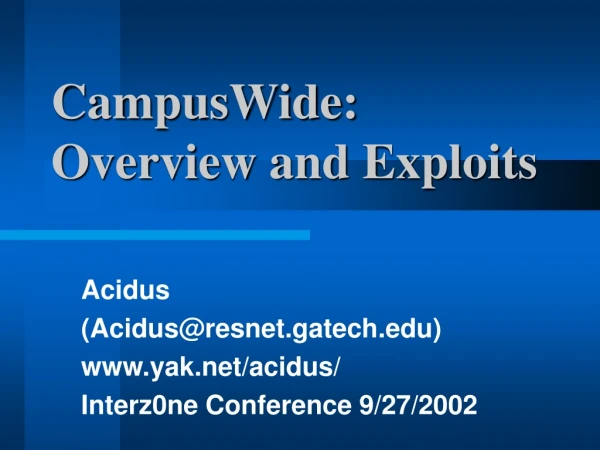 CampusWide: Overview and Exploits
