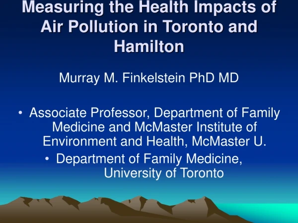 Measuring the Health Impacts of Air Pollution in Toronto and Hamilton