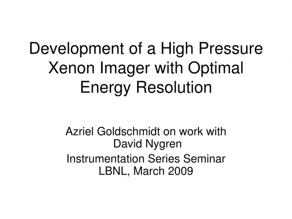 Development of a High Pressure Xenon Imager with Optimal Energy Resolution