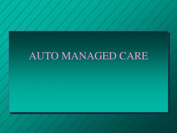 AUTO MANAGED CARE