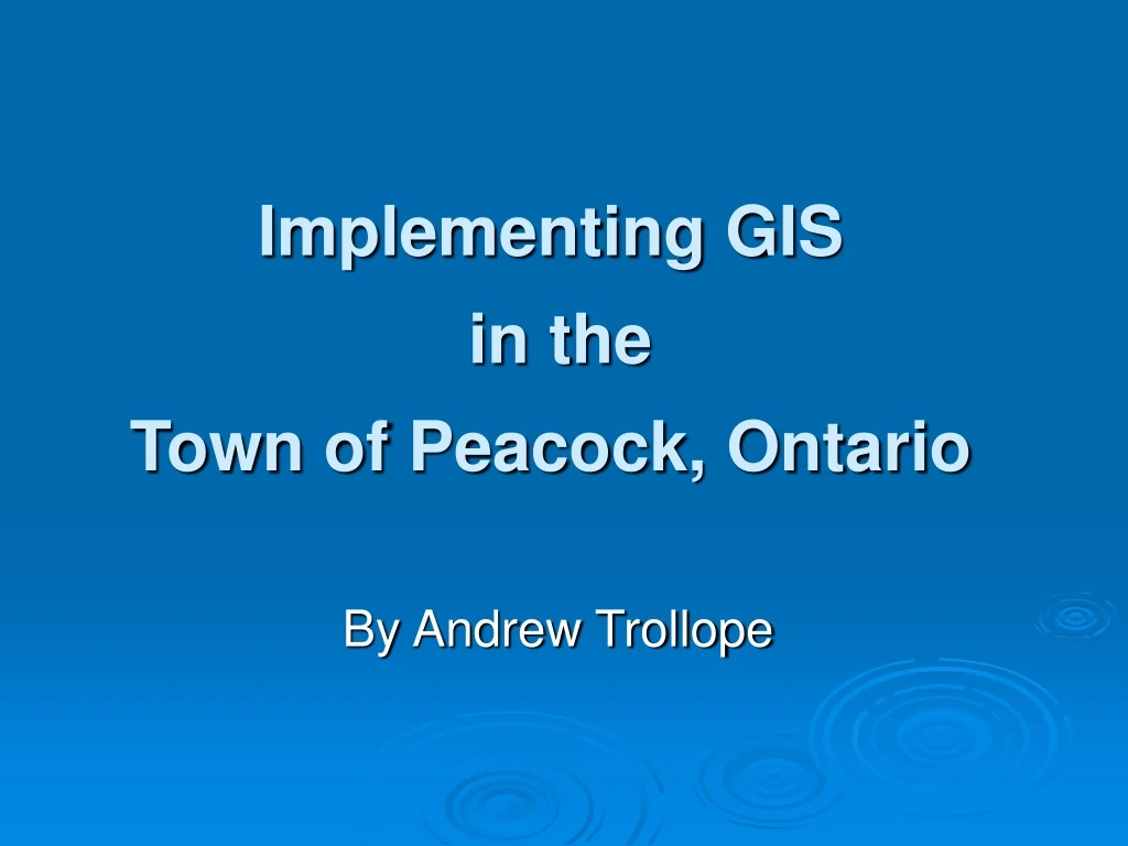 implementing gis in the town of peacock ontario