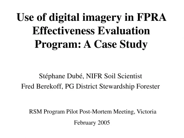 Use of digital imagery in FPRA Effectiveness Evaluation Program: A Case Study
