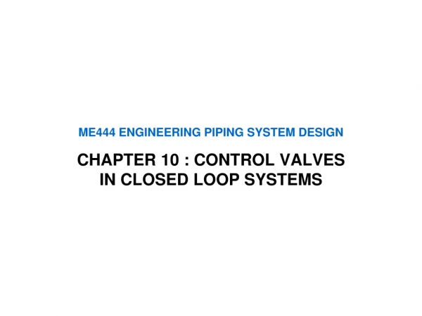 ME444 ENGINEERING PIPING SYSTEM DESIGN