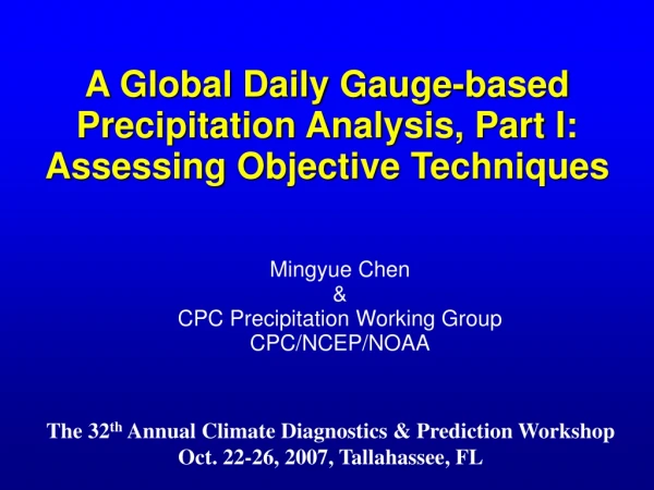 A Global Daily Gauge-based Precipitation Analysis, Part I: Assessing Objective Techniques