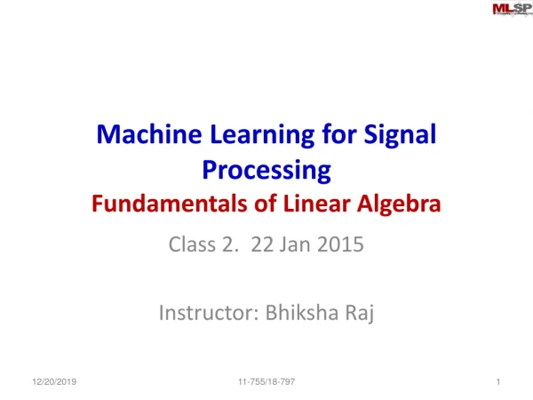 Machine Learning for Signal Processing Fundamentals of Linear Algebra
