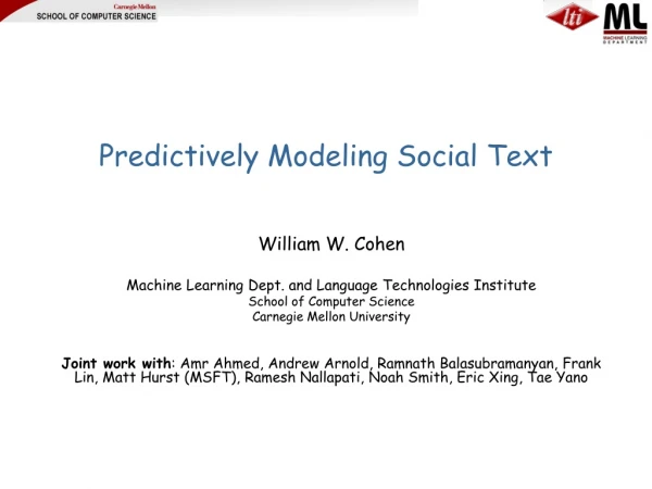 Predictively Modeling Social Text
