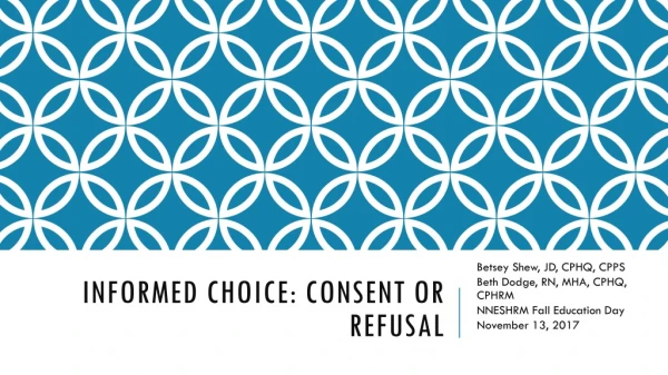 Informed Choice: Consent or Refusal
