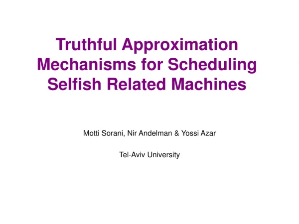 Truthful Approximation Mechanisms for Scheduling Selfish Related Machines