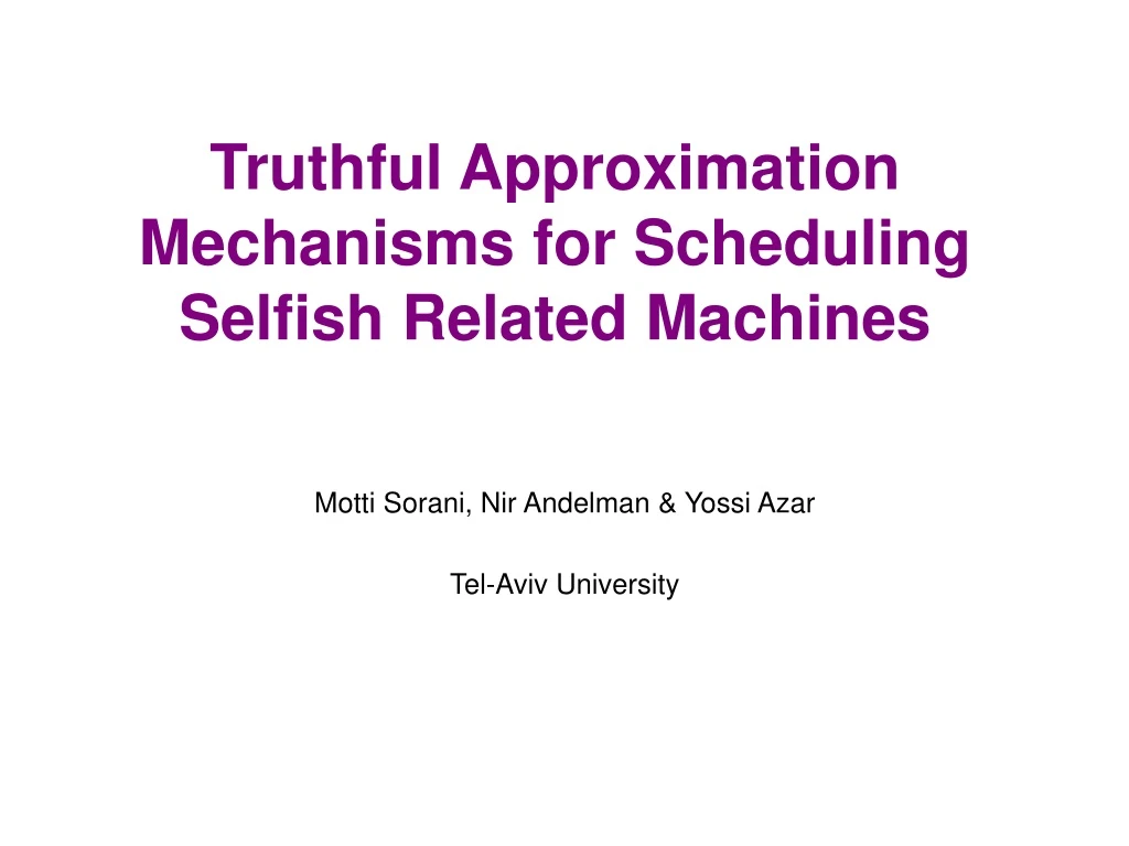 truthful approximation mechanisms for scheduling selfish related machines