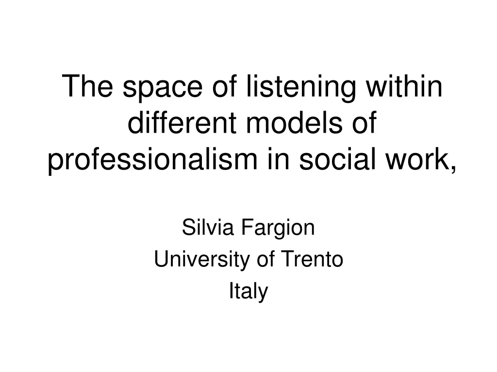 the space of listening within different models of professionalism in social work
