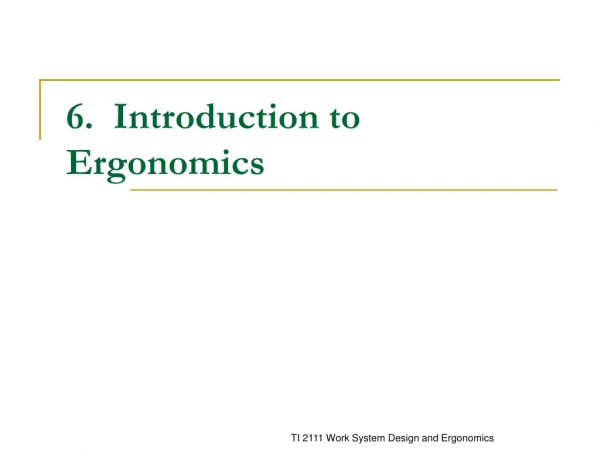 6.  Introduction to Ergonomics