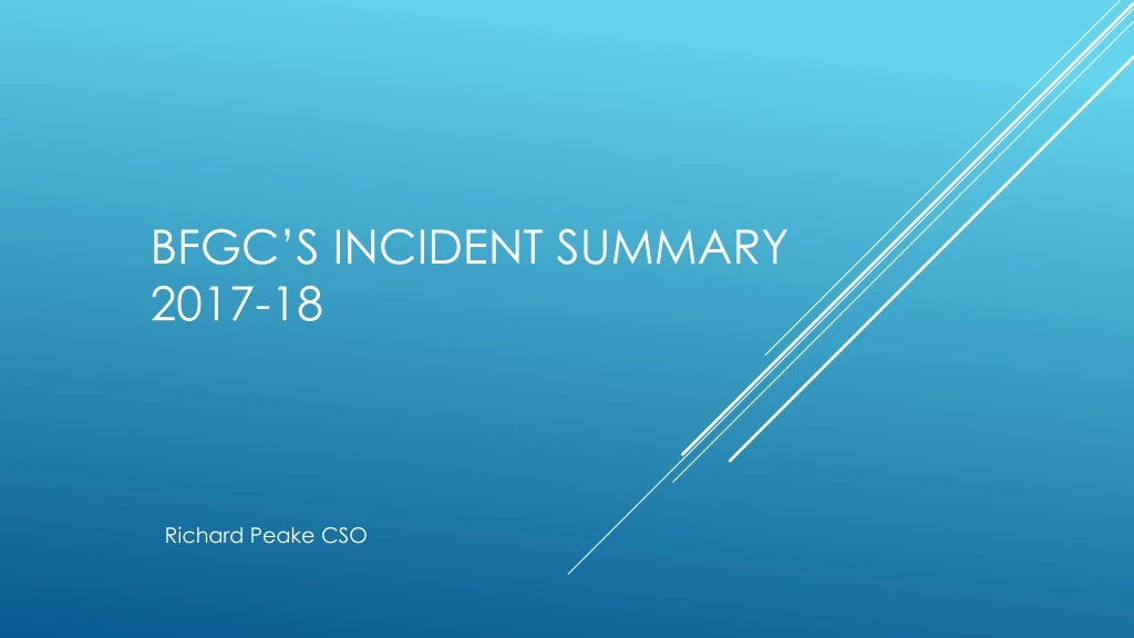 bfgc s incident summary 2017 18