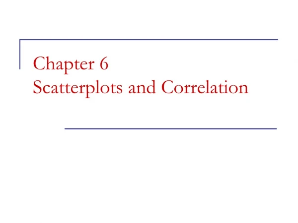 Chapter 6 Scatterplots and Correlation