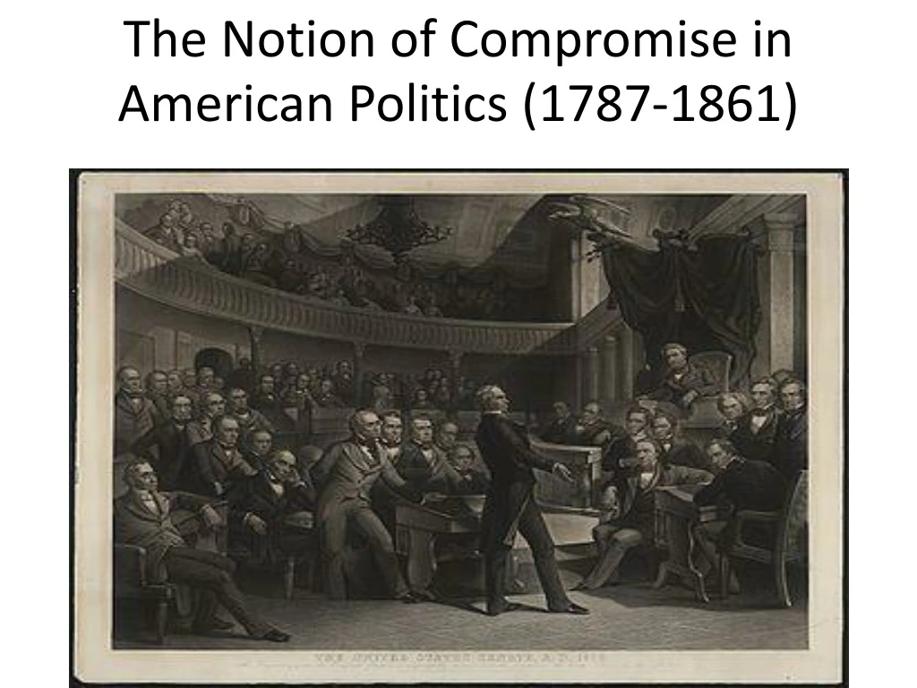 the notion of compromise in american politics
