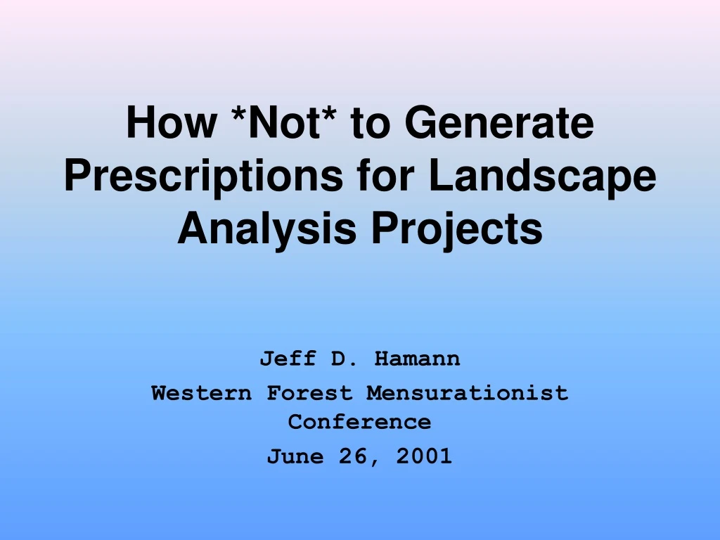 how not to generate prescriptions for landscape analysis projects