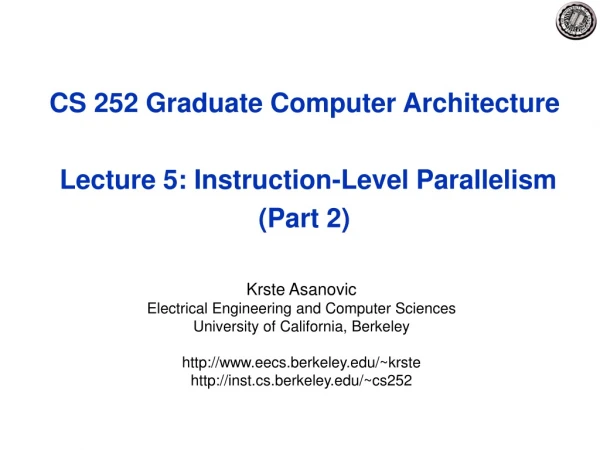 CS 252 Graduate Computer Architecture  Lecture 5: Instruction-Level Parallelism (Part 2)