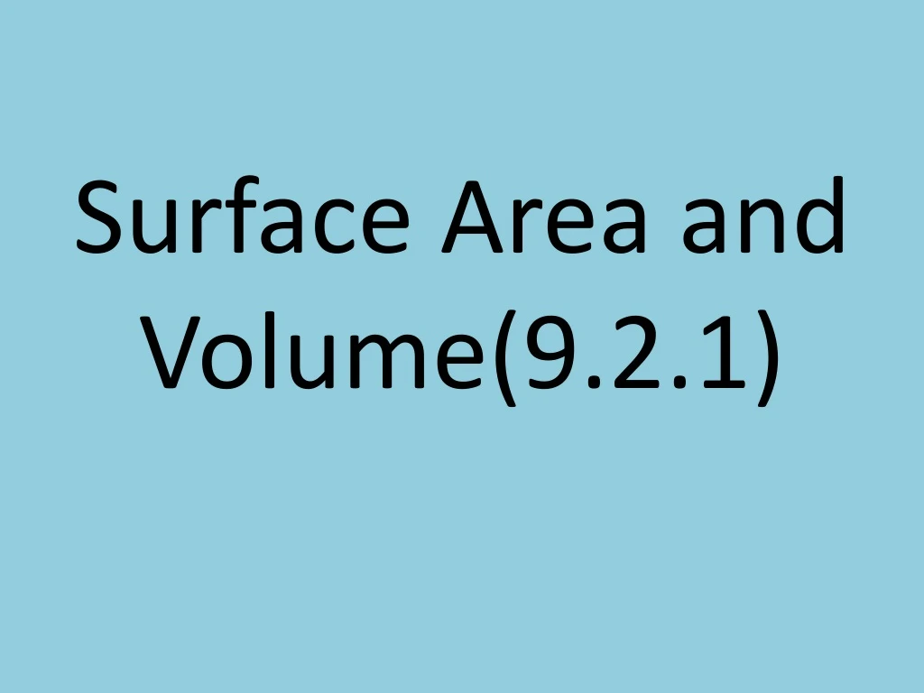 surface area and volume 9 2 1