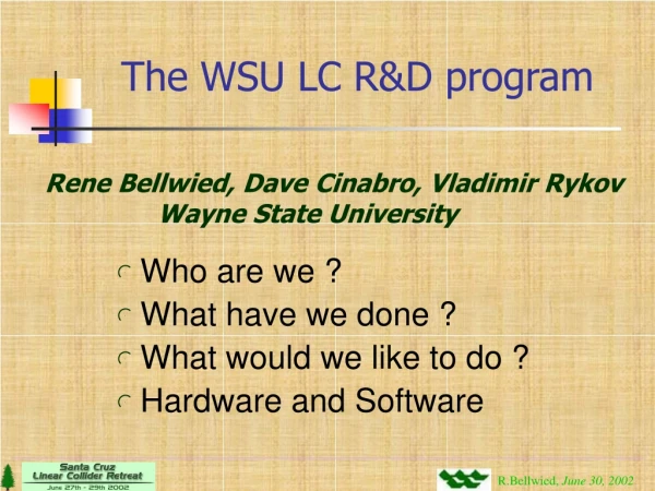 The WSU LC R&amp;D program