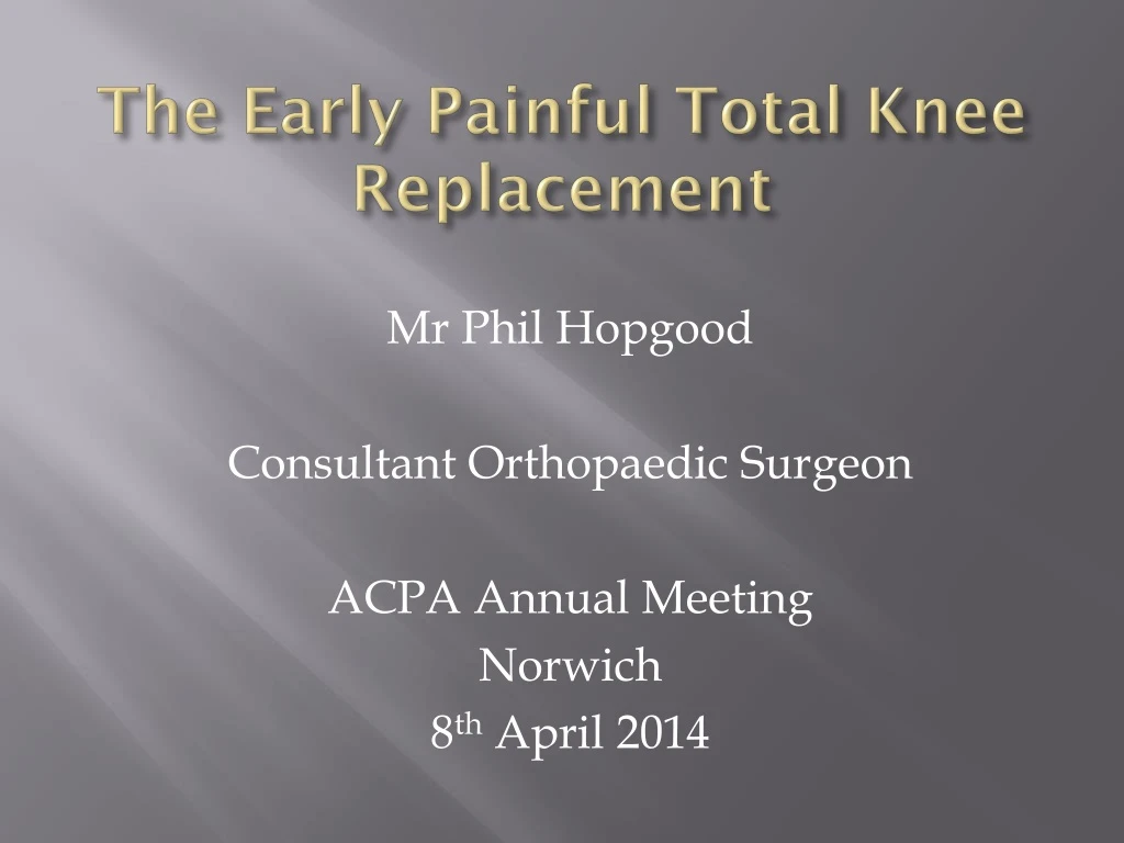 the early painful total knee replacement