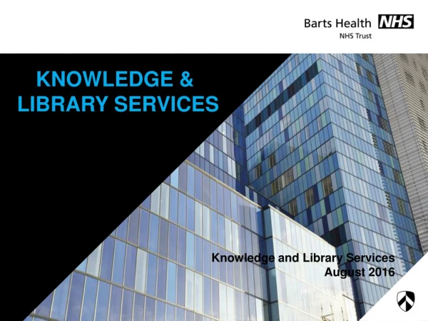 KNOWLEDGE &amp;  LIBRARY SERVICES