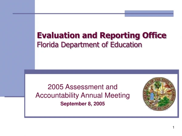 Evaluation and Reporting Office Florida Department of Education