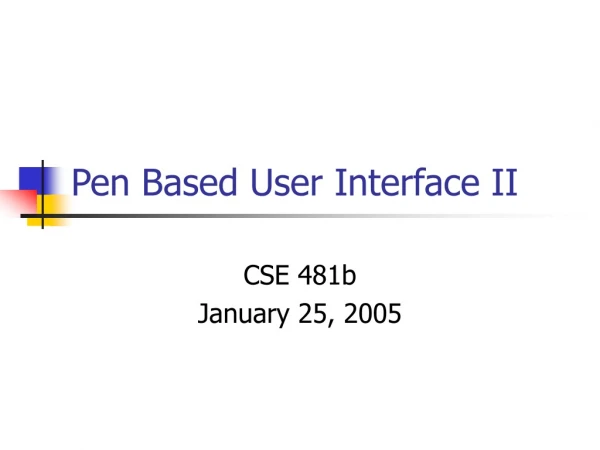Pen Based User Interface II