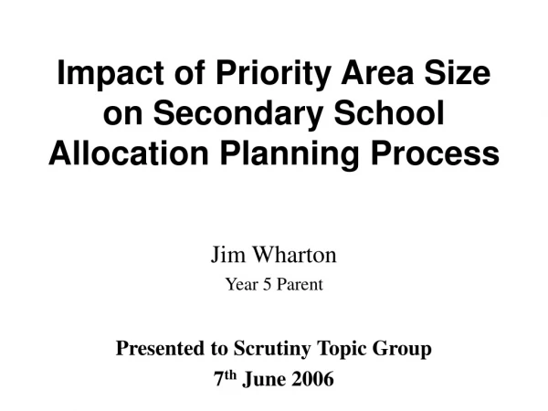Impact of Priority Area Size on Secondary School Allocation Planning Process