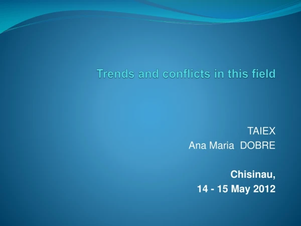 Trends and conflicts in this field