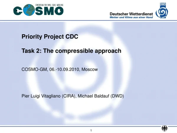 Priority Project CDC Task 2: The compressible approach COSMO-GM, 06.-10.09.2010, Moscow